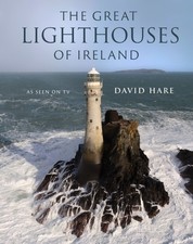 The Great Lighthouses of Ireland by David Hare (Hardback Book)