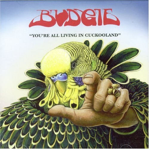 Budgie youre all - all, living