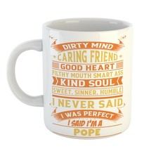 Make Them Laugh – DIRTY MIND CARING FRIEND PERFECT POPE Mug – Best Seller