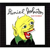 Daniel Johnston - Fear Yourself (2003)
