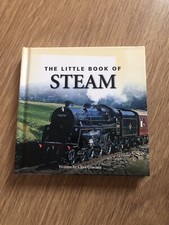 The Little Book Of Steam. By Clive Groome. Hard Cover. VGC.