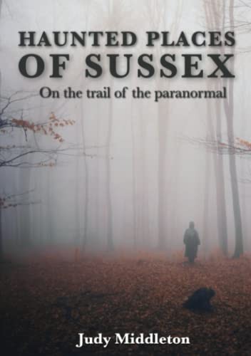 Haunted places sussex - haunted,