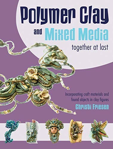 Polymer clay and - and, media