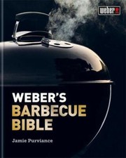 Weber's Barbecue Bible By
