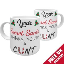 Your Secret Santa Thinks You're a C*nt Mug - 11oz