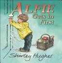 Alfie gets first - in, (hardback)