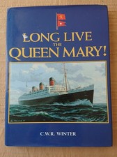 Long Live the Queen Mary! C.W.R. Winter | Signed Hardback 1994 Maritime History