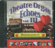 THEATRE ORGAN ECHOES 3: Romance CD (2007) [NEW & SEALED] Organ
