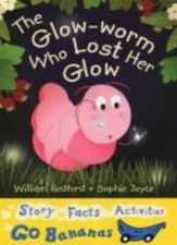 The Glow-worm Who Lost Her Glow (Blue Go Bananas) By William Bedford, Sophie Jo