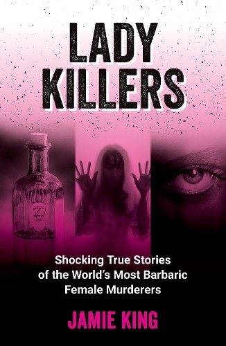Lady killers shocking true - killers:,