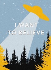 I WANT TO BELIEVE THE X-FILES