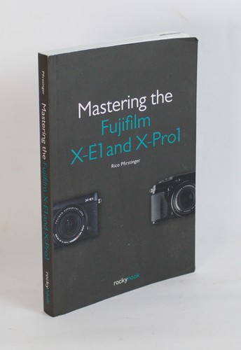 Mastering the fujifilm - mastering, x-e1