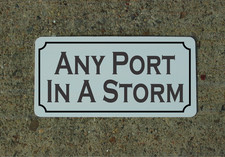 Any Port In a Storm Metal Sign