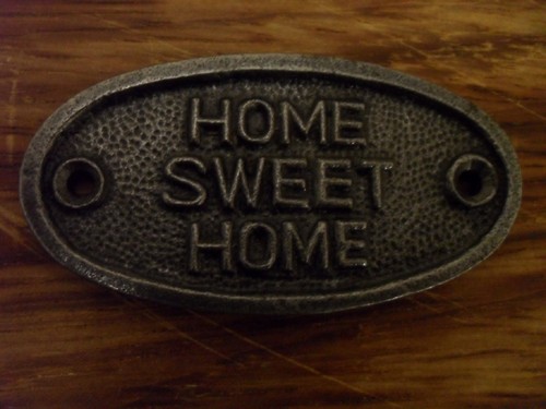 Cast iron home sweet - home,