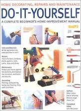 Do-it-yourself: A Complete Beginner's Home Improvement Manual (Home Decorating,