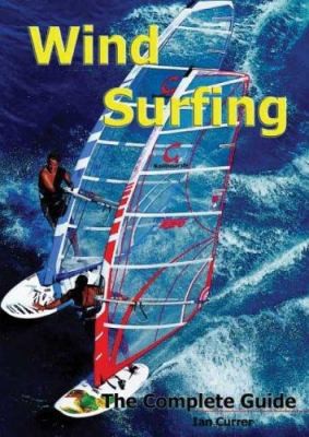 Windsurfing the complete - windsurfing,