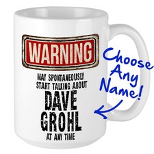 Dave Grohl Mug - WARNING May Start Talking About Design