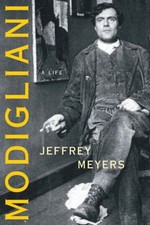 Modigliani: A Life, Meyers, Jeffrey