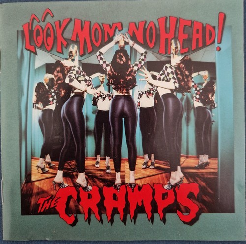 The cramps look mom no - -, head