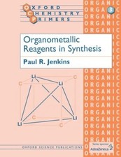 Organometallic Reagents in Synthesis (Oxford Chemistry Primers)-