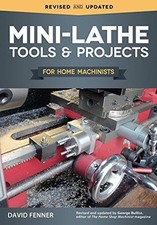 Mini-Lathe Tools & Projects for Home Machinists - Fenner, David