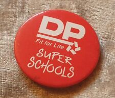DP FIT FOR LIFE SUPER SCHOOLS PIN BADGE BUTTON RETRO VINTAGE ADVERTISING