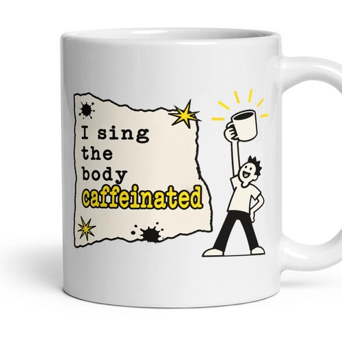 Sing the body caffeinated - i,