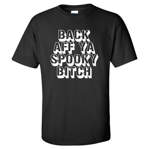 Back aff spooky still - back, ya