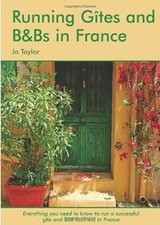 Running Gites and B&Bs in France, Jo Taylor, Used; Good Book