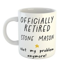 OFFICIALLY RETIRED STONE MASON