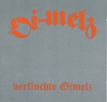 Verfluchte oimelz melz - by, oi-melz