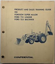Original Fordson Sales Training Guide On Super Major, 712 Loader, 723 Backhoe