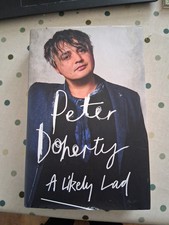 PETER DOHERTY. SIGNED. A LIKELY LAD. 1ST. GOOD. LIBERTINES.