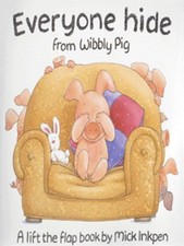 Everyone hide from Wibbly Pig