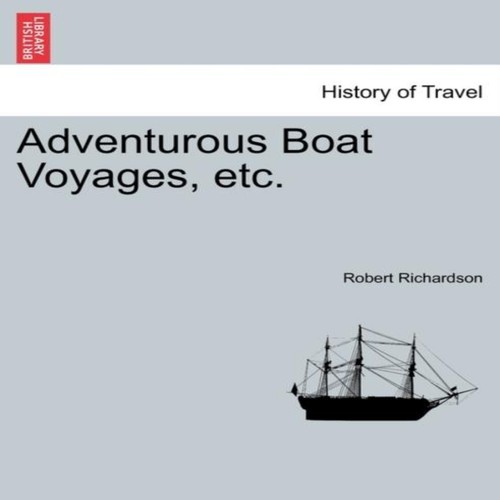 Adventurous boat voyages etc - voyages,,