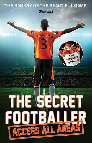 The secret footballer access - the,