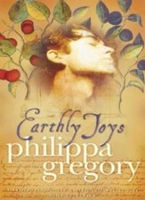 Earthly Joys By  Philippa Gregory. 9780006496441