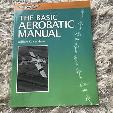 THE BASIC AEROBATIC MANUAL by WILLIAM K KIRSHNER