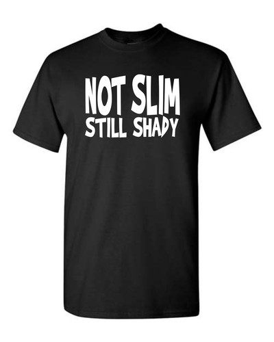 Not slim still shady - slim, funny