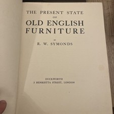 The Present State Of Old English Furniture (R.W.Symonds - 1927) 