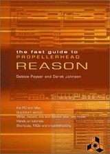 Fast Guide to Propellerhead Reason, Johnson, Derek