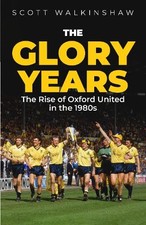 The Glory Years: Oxford United