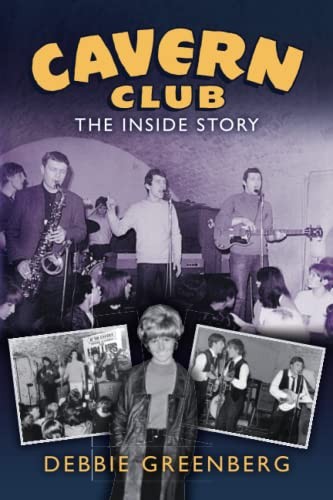 Cavern club the inside story - the,