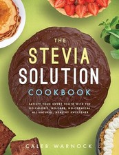 Stevia Solution Cookbook: Satisfy Yo..., Warnock, Caleb
