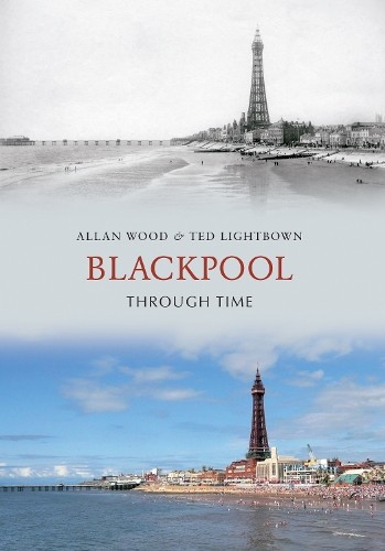 Blackpool through time - blackpool,