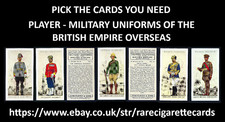 PLAYER - MILITARY UNIFORMS OF BRITISH EMPIRE OVERSEAS - PICK THE CARDS YOU NEED