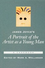 James Joyce's a Portrait of the Artist as a Young Man: A Caseboo