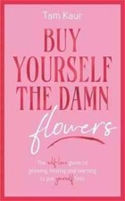 Buy Yourself the Damn Flowers Paperback – 15 August 2024