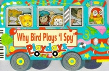 Why Bird Plays I Spy (Playdays