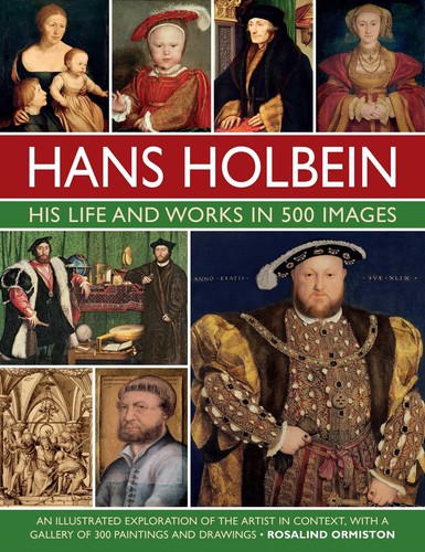 Hans holbein his life and - holbein:,